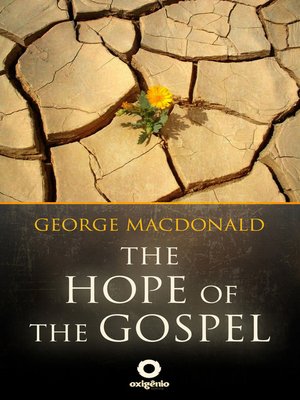 cover image of The Hope of the Gospel--The Great sermons of the George Macdonald